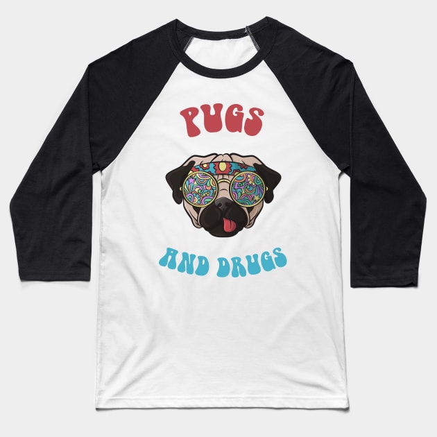 Pugs and Drugs Baseball T-Shirt by casbuijsman